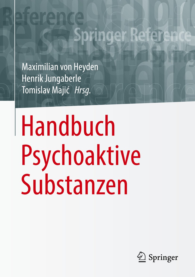 Titlebook: Handbuch Psychoaktive Substanzen; Maximilian von Heyden,Henrik Jungaberle,Tomislav M Book 2018 Springer-Verlag GmbH Deutschland 2018 Psych Titlebook: Handbuch Psychoaktive Substanzen; Maximilian von Heyden,Henrik Jungaberle,Tomislav M Book 2018 Springer-Verlag GmbH Deutschland 2018 Psych