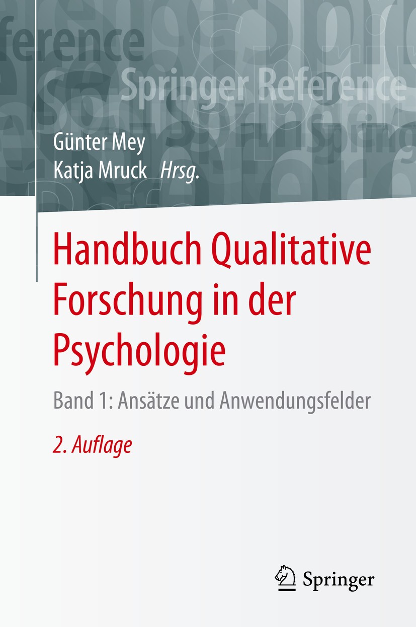 Titlebook: Handbuch Qualitative Forschung in der Psychologie; Band 1: Ansätze und Günter Mey,Katja Mruck Book 2020Latest edition Springer Fachmedien Titlebook: Handbuch Qualitative Forschung in der Psychologie; Band 1: Ansätze und Günter Mey,Katja Mruck Book 2020Latest edition Springer Fachmedien