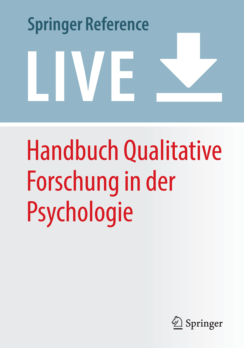 Titlebook: Handbuch Qualitative Forschung in der Psychologie; Günter Mey,Katja Mruck Living reference work 20200th edition Qualitative Forschung.Psy Titlebook: Handbuch Qualitative Forschung in der Psychologie; Günter Mey,Katja Mruck Living reference work 20200th edition Qualitative Forschung.Psy