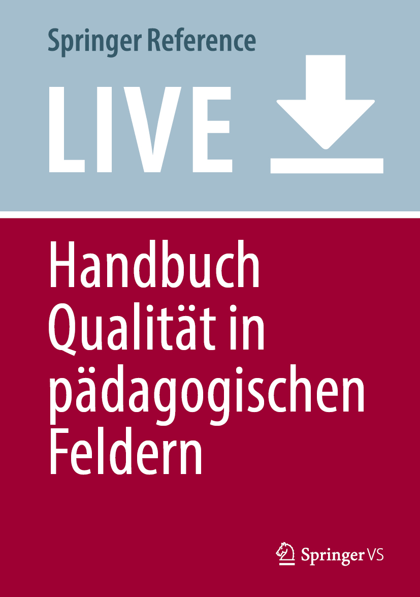 Titlebook: Handbuch Qualität in pädagogischen Feldern; Diskurse. Theoretisc Tanja Betz,Tobias Feldhoff,Bernhard Schmidt-Hertha Living reference work 2 Titlebook: Handbuch Qualität in pädagogischen Feldern; Diskurse. Theoretisc Tanja Betz,Tobias Feldhoff,Bernhard Schmidt-Hertha Living reference work 2