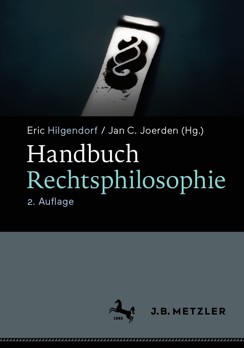 Titlebook: Handbuch Rechtsphilosophie; Eric Hilgendorf,Jan C. Joerden Book 2021Latest edition Springer-Verlag GmbH Deutschland, ein Teil von Springer Titlebook: Handbuch Rechtsphilosophie; Eric Hilgendorf,Jan C. Joerden Book 2021Latest edition Springer-Verlag GmbH Deutschland, ein Teil von Springer