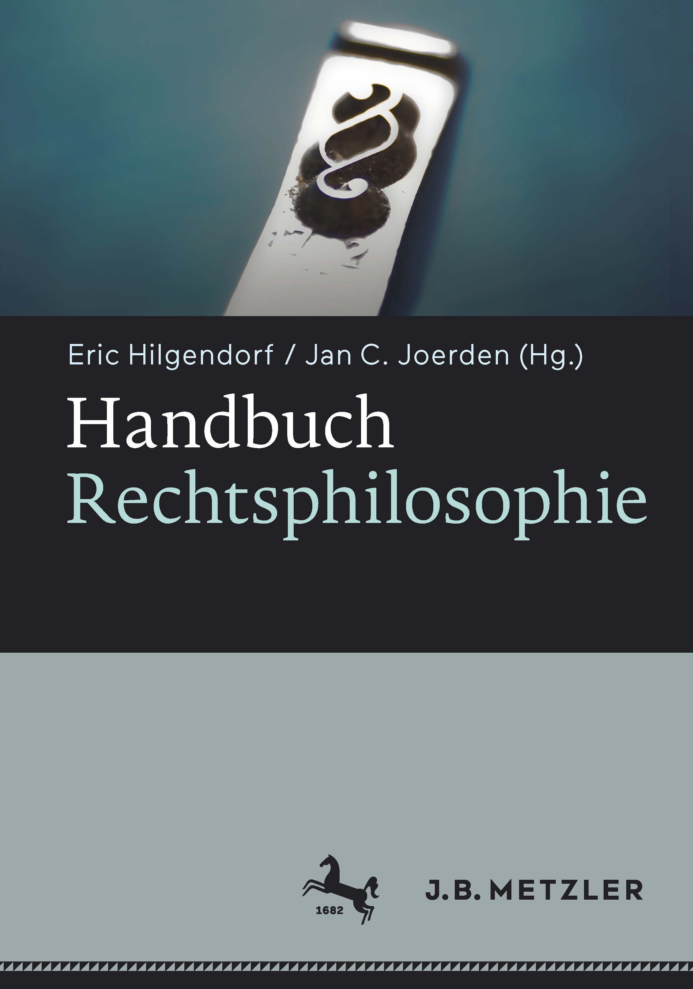 Titlebook: Handbuch Rechtsphilosophie; Eric Hilgendorf (Professor für Strafrecht, Strafpr Book 20171st edition Springer-Verlag GmbH Deutschland 2017 Titlebook: Handbuch Rechtsphilosophie; Eric Hilgendorf (Professor für Strafrecht, Strafpr Book 20171st edition Springer-Verlag GmbH Deutschland 2017
