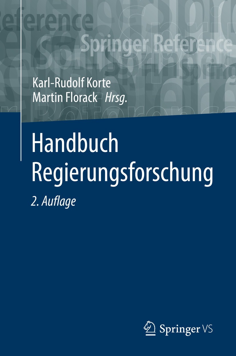 Titlebook: Handbuch Regierungsforschung; Karl-Rudolf Korte,Martin Florack Book 2022Latest edition Springer Fachmedien Wiesbaden GmbH, ein Teil von Sp Titlebook: Handbuch Regierungsforschung; Karl-Rudolf Korte,Martin Florack Book 2022Latest edition Springer Fachmedien Wiesbaden GmbH, ein Teil von Sp