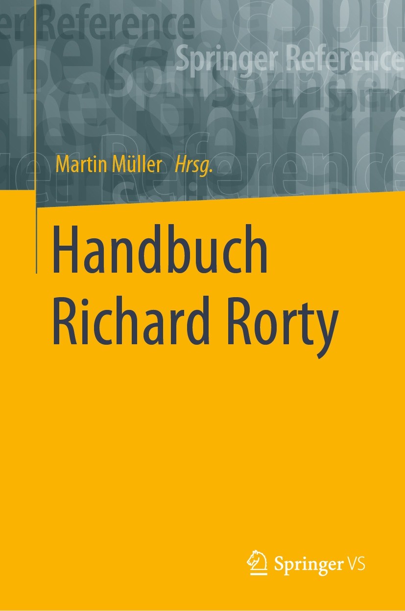 Titlebook: Handbuch Richard Rorty; Martin Müller Book 2023 Springer Fachmedien Wiesbaden GmbH, ein Teil von Springer Nature 2023 Rorty, Richard.Neopr Titlebook: Handbuch Richard Rorty; Martin Müller Book 2023 Springer Fachmedien Wiesbaden GmbH, ein Teil von Springer Nature 2023 Rorty, Richard.Neopr
