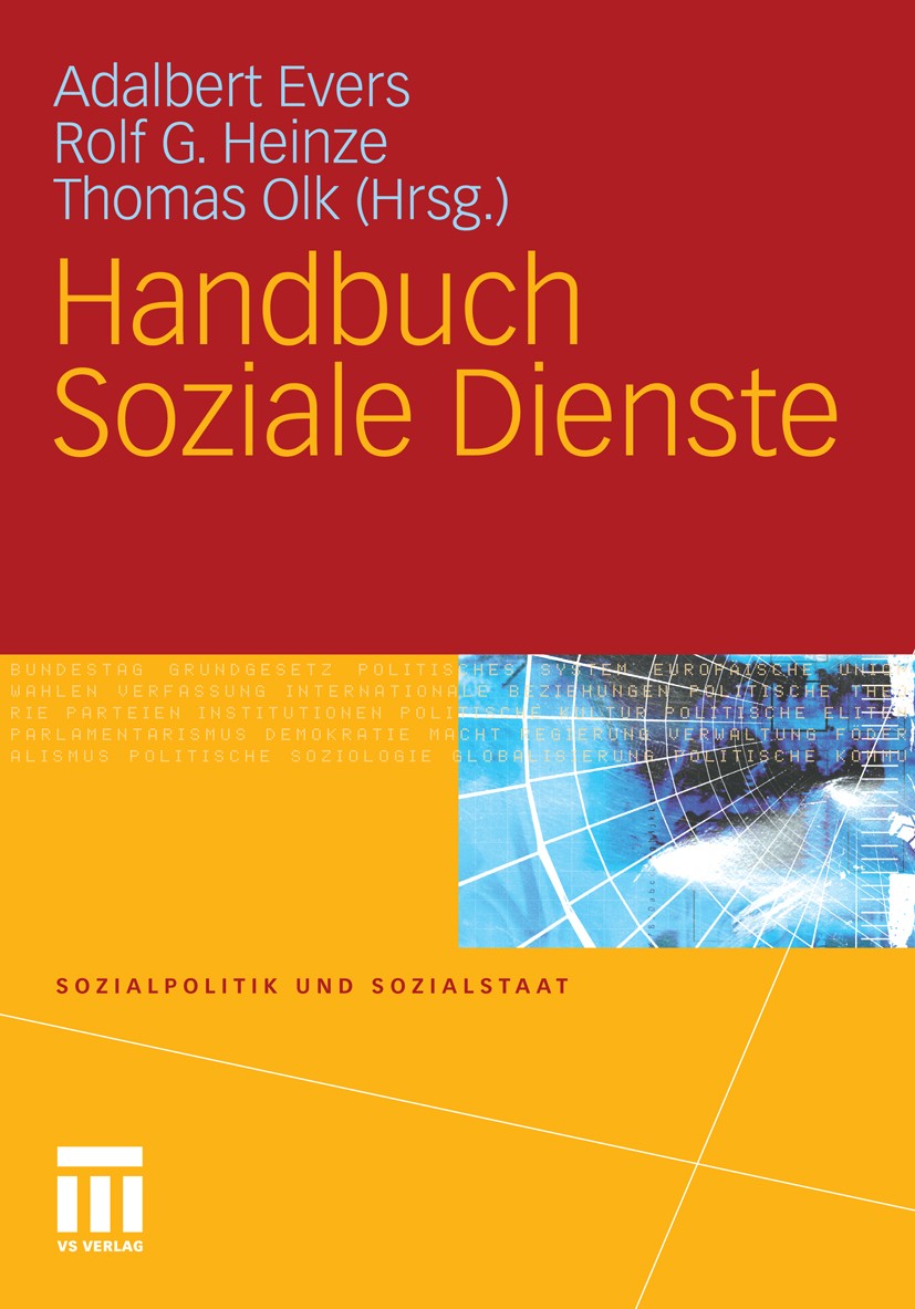 Titlebook: Handbuch Soziale Dienste; Adalbert Evers,Rolf G. Heinze,Thomas Olk Book 2011 VS Verlag für Sozialwissenschaften | Springer Fachmedien Wies Titlebook: Handbuch Soziale Dienste; Adalbert Evers,Rolf G. Heinze,Thomas Olk Book 2011 VS Verlag für Sozialwissenschaften | Springer Fachmedien Wies