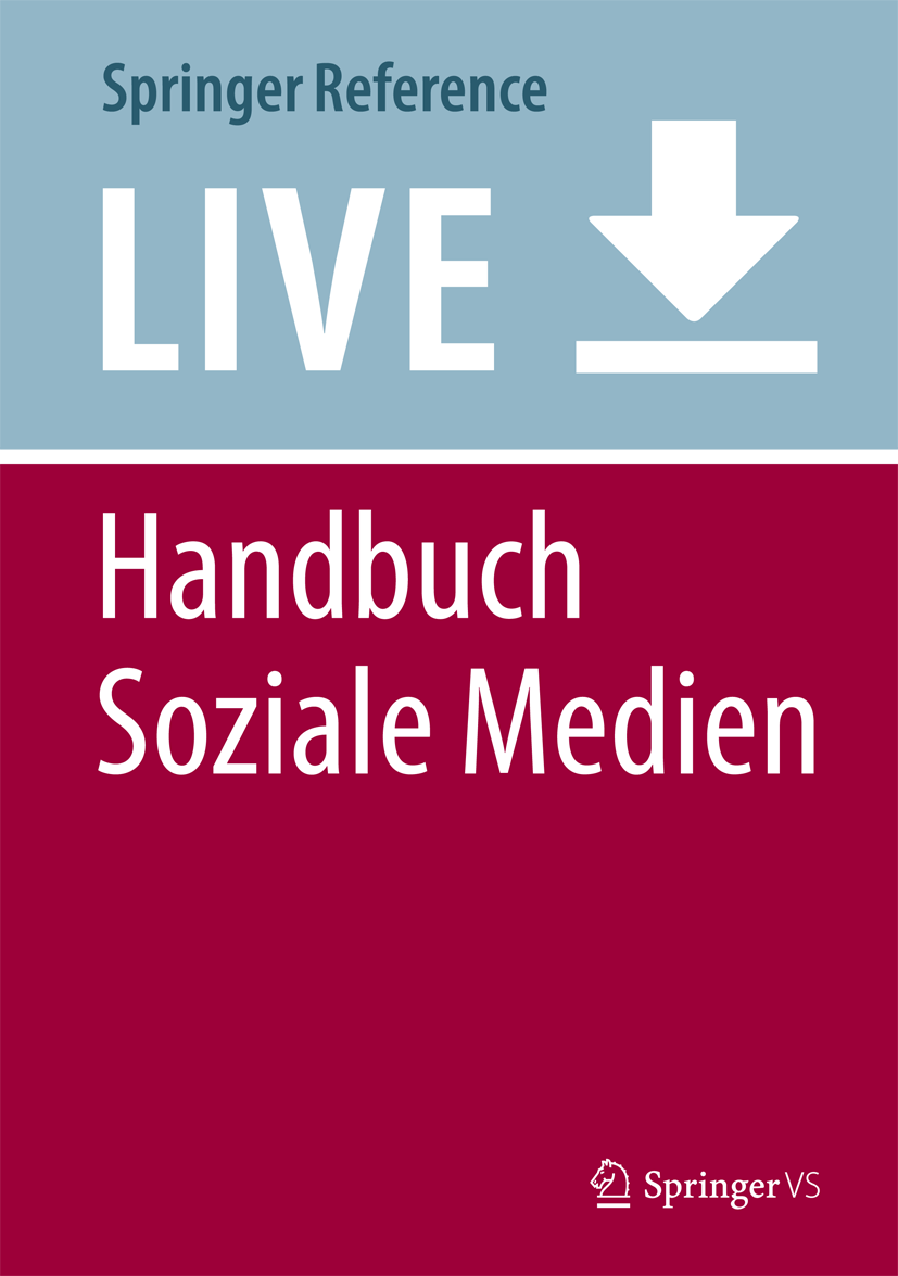 Titlebook: Handbuch Soziale Medien; Jan-Hinrik Schmidt,Monika Taddicken Living reference work 20200th edition Titlebook: Handbuch Soziale Medien; Jan-Hinrik Schmidt,Monika Taddicken Living reference work 20200th edition