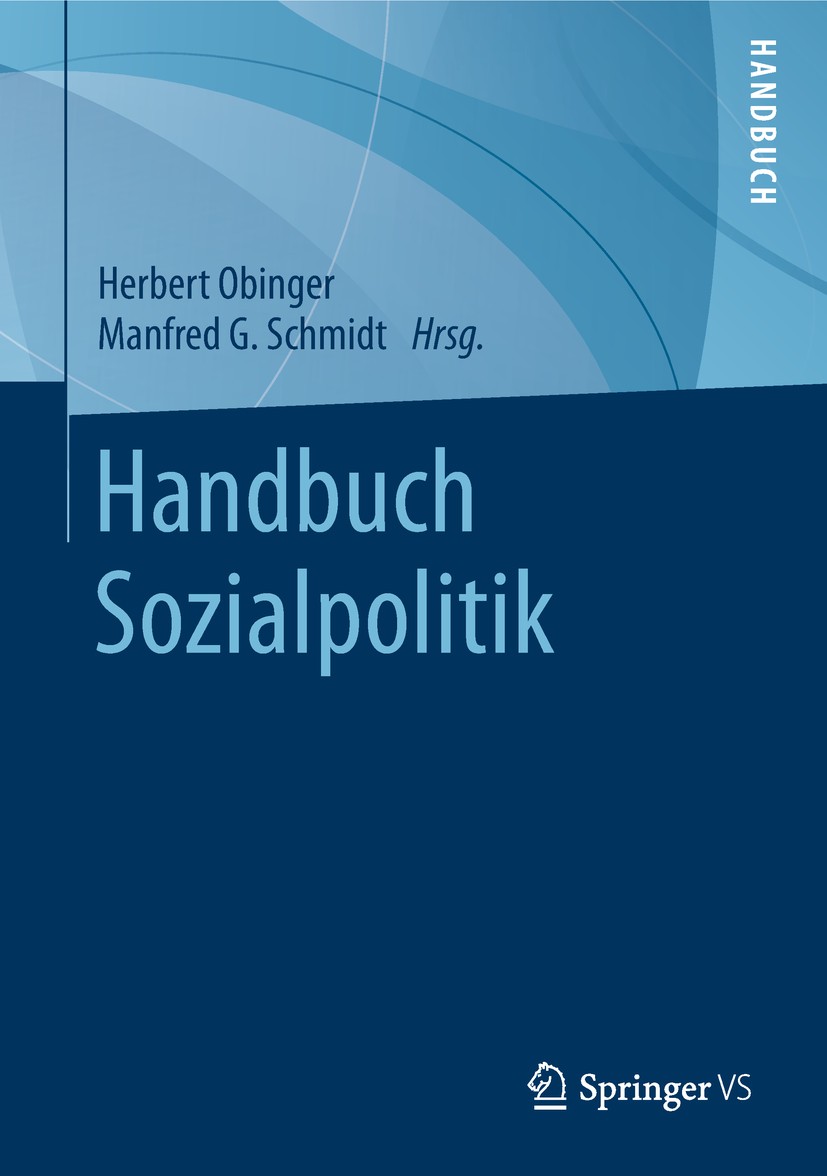 Titlebook: Handbuch Sozialpolitik; Herbert Obinger,Manfred G. Schmidt Book 2019 Springer Fachmedien Wiesbaden GmbH, ein Teil von Springer Nature 2019 Titlebook: Handbuch Sozialpolitik; Herbert Obinger,Manfred G. Schmidt Book 2019 Springer Fachmedien Wiesbaden GmbH, ein Teil von Springer Nature 2019