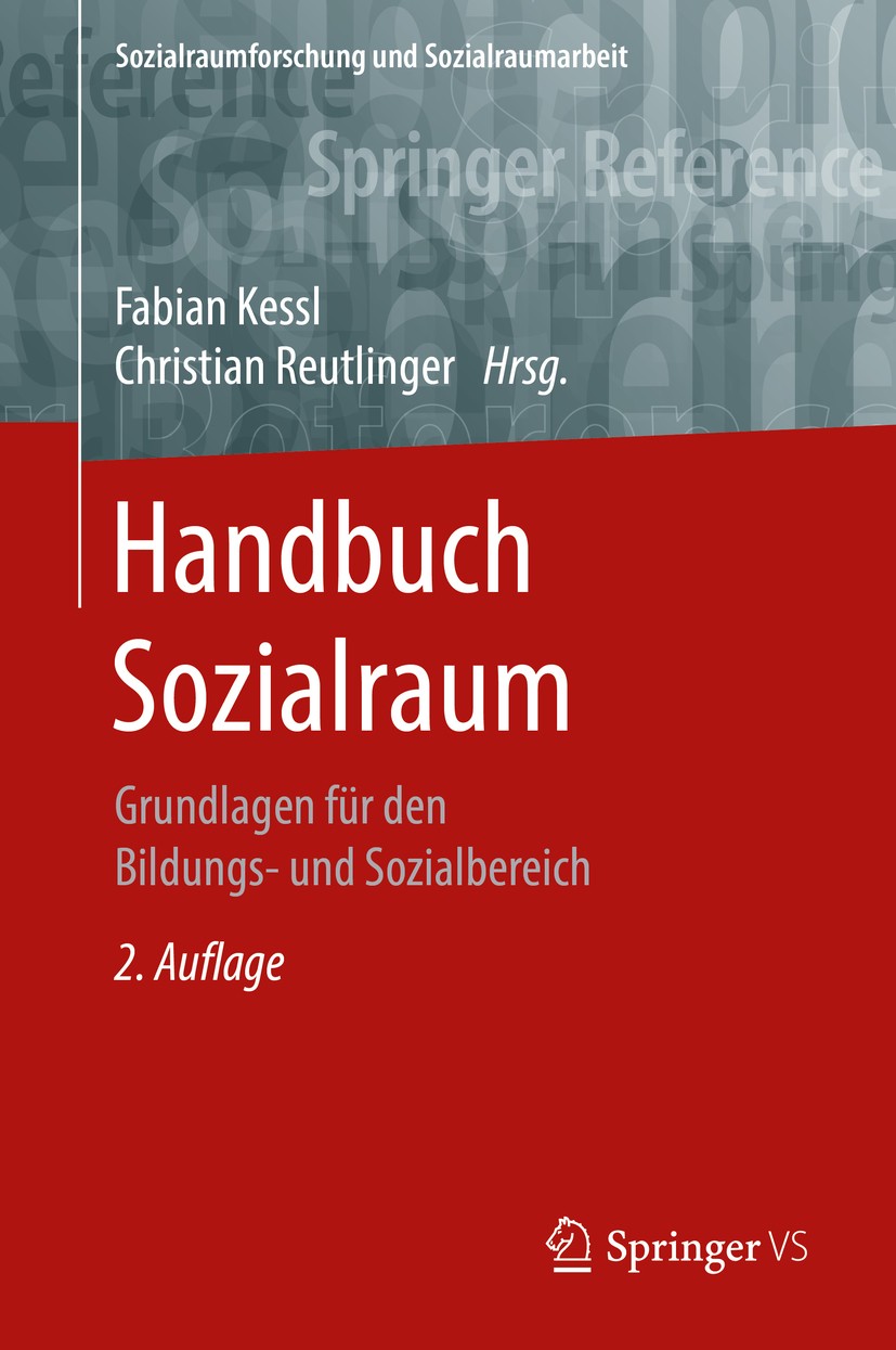 Titlebook: Handbuch Sozialraum; Grundlagen für den B Fabian Kessl,Christian Reutlinger Book 2019Latest edition Springer Fachmedien Wiesbaden GmbH, ein Titlebook: Handbuch Sozialraum; Grundlagen für den B Fabian Kessl,Christian Reutlinger Book 2019Latest edition Springer Fachmedien Wiesbaden GmbH, ein