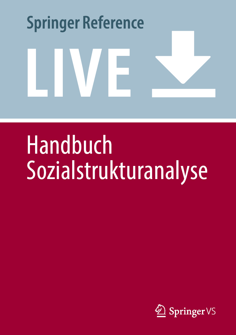 Titlebook: Handbuch Sozialstrukturanalyse; Petra Böhnke,Dirk Konietzka Living reference work 2025Latest edition Lebenschancen.Ungleichheitsforschung Titlebook: Handbuch Sozialstrukturanalyse; Petra Böhnke,Dirk Konietzka Living reference work 2025Latest edition Lebenschancen.Ungleichheitsforschung