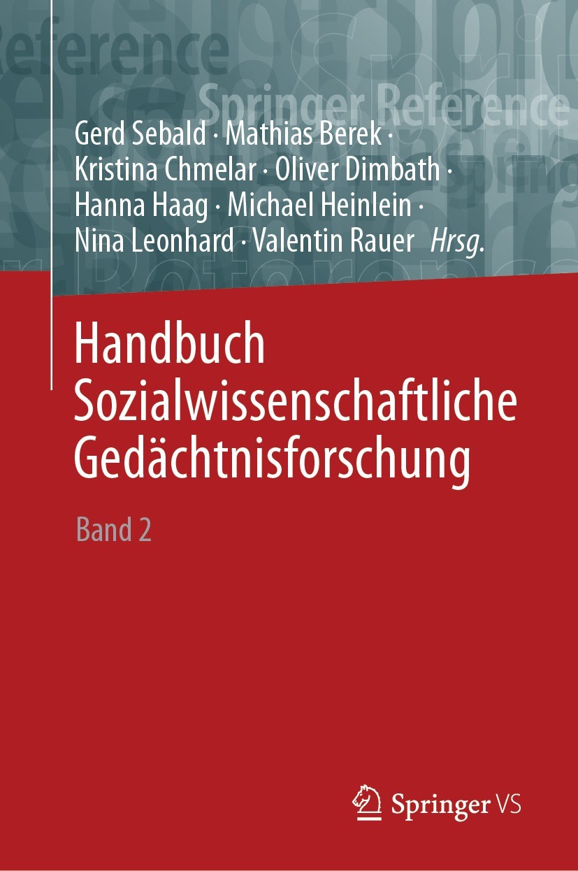 Titlebook: Handbuch Sozialwissenschaftliche Gedächtnisforschung; Band 2: M–Z Gerd Sebald,Mathias Berek,Valentin Rauer Book 2023 Springer Fachmedien Wi Titlebook: Handbuch Sozialwissenschaftliche Gedächtnisforschung; Band 2: M–Z Gerd Sebald,Mathias Berek,Valentin Rauer Book 2023 Springer Fachmedien Wi