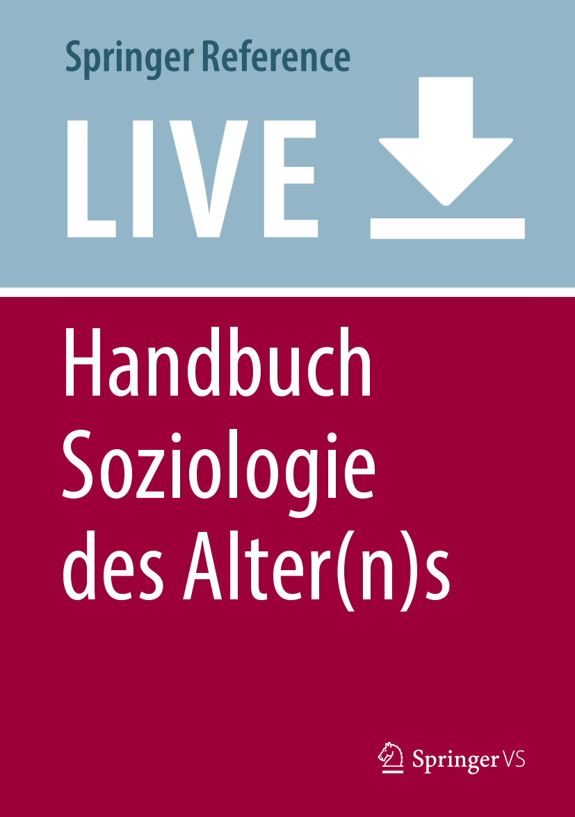 Titlebook: Handbuch Soziologie des Alter(n)s; Klaus R. Schroeter,Claudia Vogel,Harald Künemund Living reference work 0Latest edition Titlebook: Handbuch Soziologie des Alter(n)s; Klaus R. Schroeter,Claudia Vogel,Harald Künemund Living reference work 0Latest edition