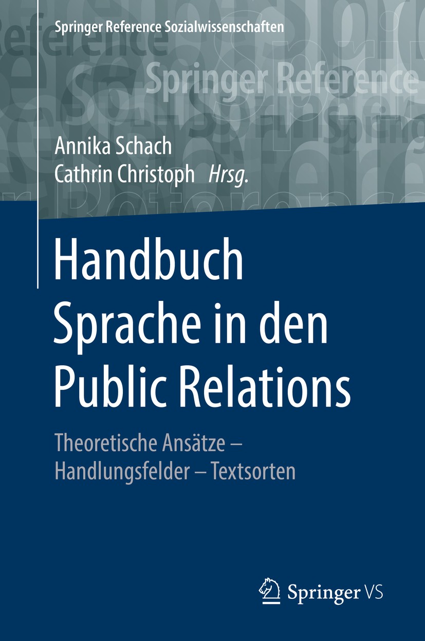 Titlebook: Handbuch Sprache in den Public Relations; Theoretische Ansätze Annika Schach,Cathrin Christoph Book 2018 Springer Fachmedien Wiesbaden GmbH Titlebook: Handbuch Sprache in den Public Relations; Theoretische Ansätze Annika Schach,Cathrin Christoph Book 2018 Springer Fachmedien Wiesbaden GmbH