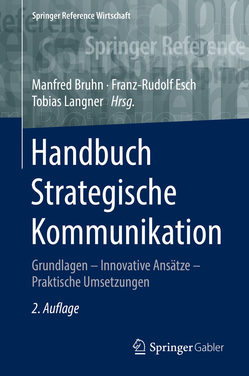 Titlebook: Handbuch Strategische Kommunikation; Grundlagen – Innovat Manfred Bruhn,Franz-Rudolf Esch,Tobias Langner Book 2016Latest edition Springer F Titlebook: Handbuch Strategische Kommunikation; Grundlagen – Innovat Manfred Bruhn,Franz-Rudolf Esch,Tobias Langner Book 2016Latest edition Springer F