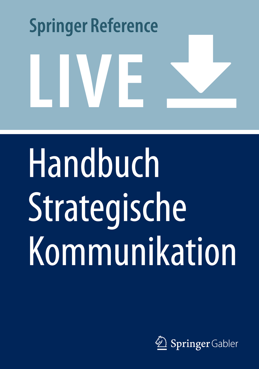 Titlebook: Handbuch Strategische Kommunikation; Grundlagen – Innovat Manfred Bruhn,Franz-Rudolf Esch,Tobias Langner Living reference work 20200th edit Titlebook: Handbuch Strategische Kommunikation; Grundlagen – Innovat Manfred Bruhn,Franz-Rudolf Esch,Tobias Langner Living reference work 20200th edit