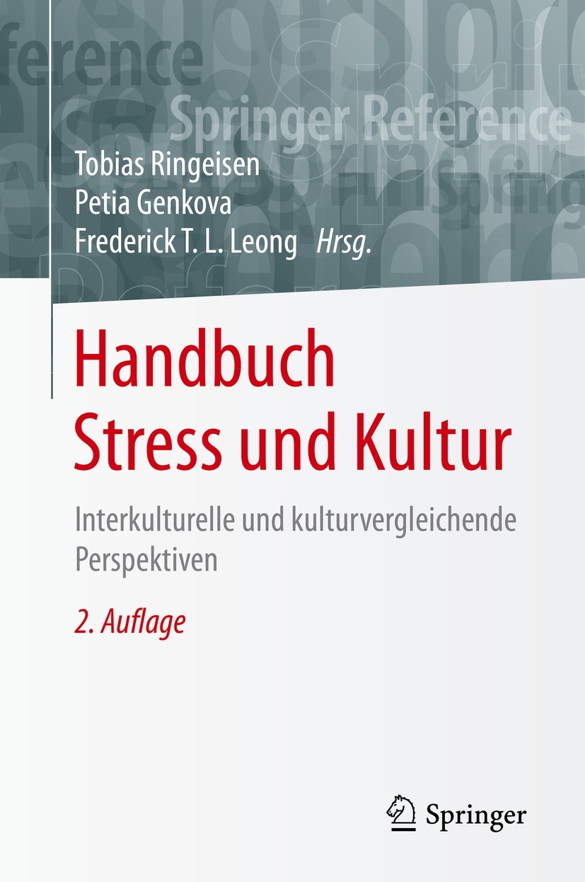 Titlebook: Handbuch Stress und Kultur; Interkulturelle und Tobias Ringeisen,Petia Genkova,Frederick T. L. Leo Book 2021Latest edition Der/die Herausg Titlebook: Handbuch Stress und Kultur; Interkulturelle und Tobias Ringeisen,Petia Genkova,Frederick T. L. Leo Book 2021Latest edition Der/die Herausg