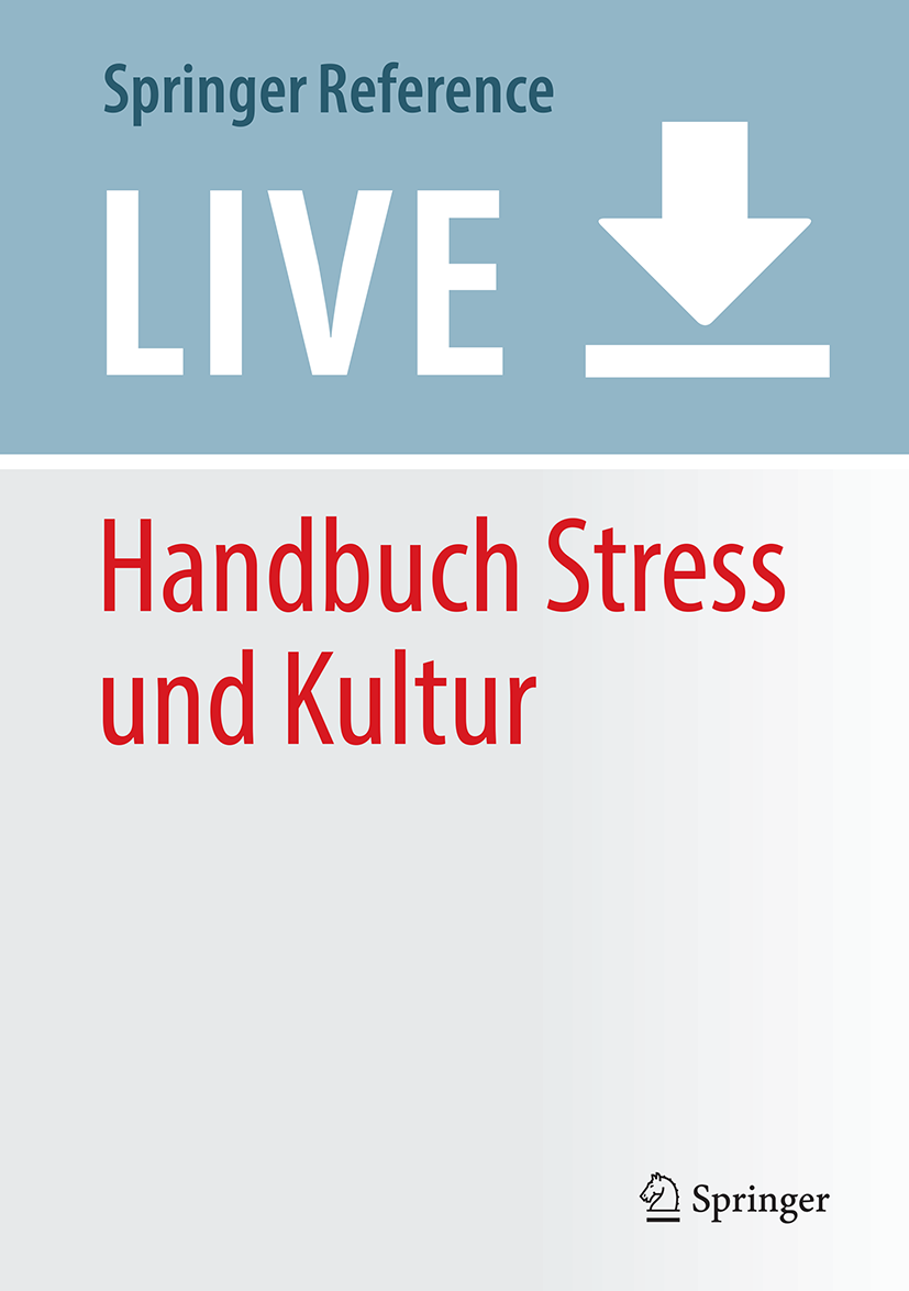 Titlebook: Handbuch Stress und Kultur; Interkulturelle und Tobias Ringeisen,Petia Genkova,Frederick T. L. Leo Living reference work 20200th edition Titlebook: Handbuch Stress und Kultur; Interkulturelle und Tobias Ringeisen,Petia Genkova,Frederick T. L. Leo Living reference work 20200th edition