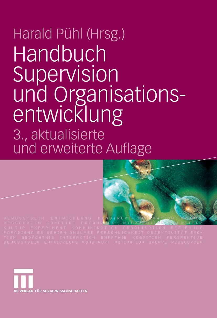 Titlebook: Handbuch Supervision und Organisationsentwicklung; Harald Pühl Book 2009Latest edition VS Verlag für Sozialwissenschaften | Springer Fachm Titlebook: Handbuch Supervision und Organisationsentwicklung; Harald Pühl Book 2009Latest edition VS Verlag für Sozialwissenschaften | Springer Fachm