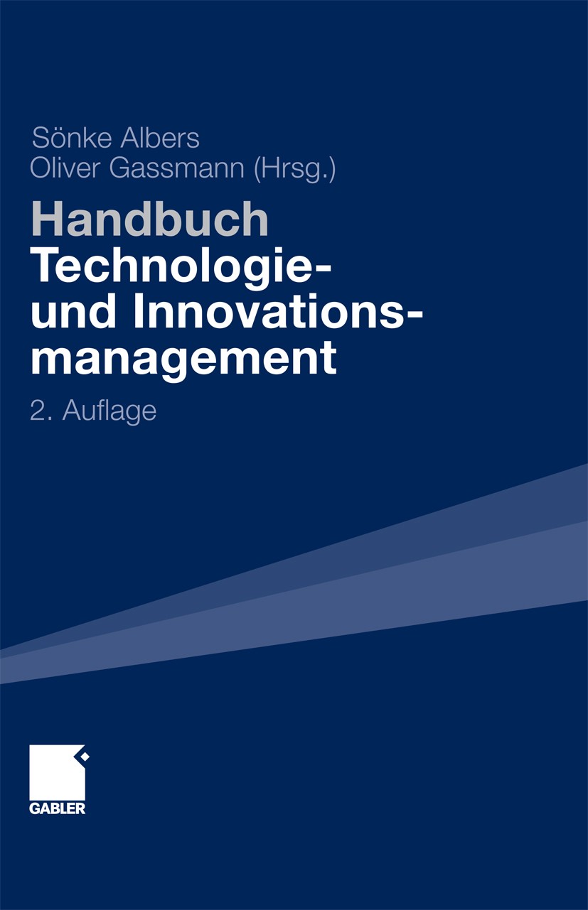 Titlebook: Handbuch Technologie- und Innovationsmanagement; Strategie - Umsetzun Sönke Albers (ist Professor für Marketing und Inno Book Aug 20112nd e Titlebook: Handbuch Technologie- und Innovationsmanagement; Strategie - Umsetzun Sönke Albers (ist Professor für Marketing und Inno Book Aug 20112nd e