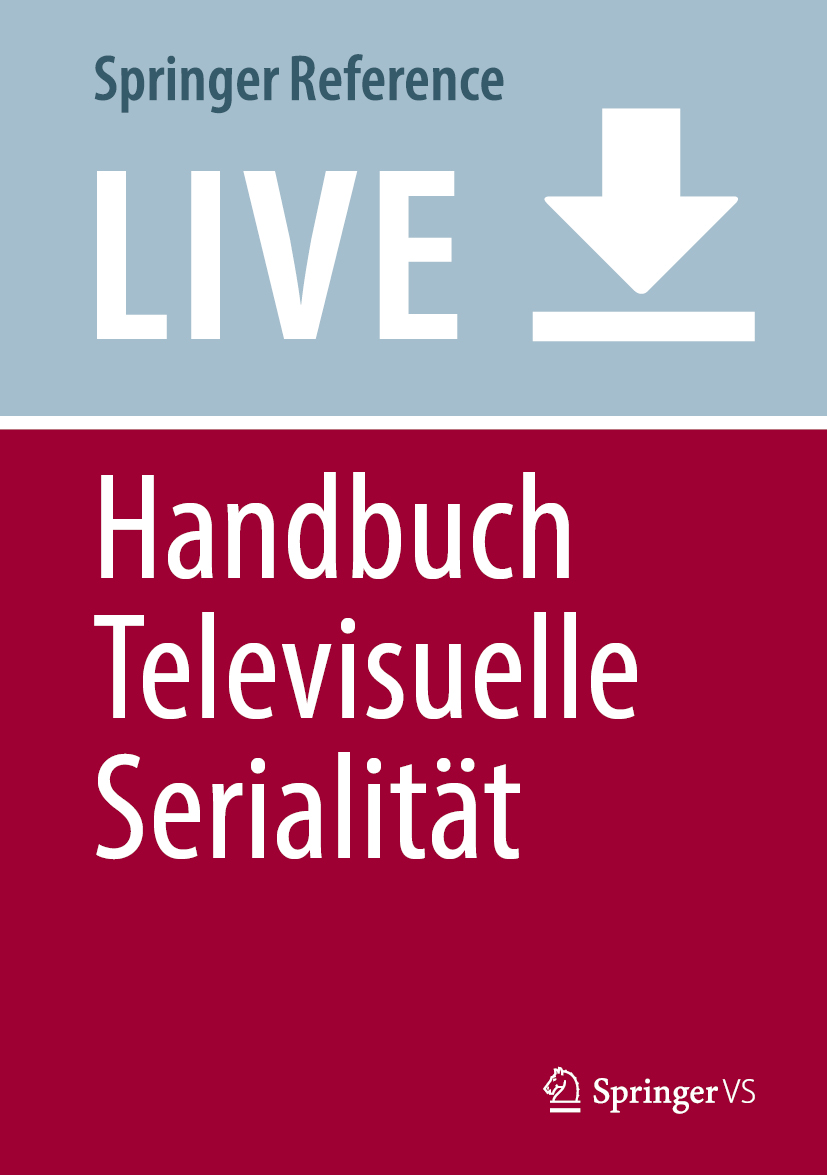 Titlebook: Handbuch Televisuelle Serialität; Sven Grampp,Olga Moskatova Living reference work 2025Latest edition Serialität.Fernsehserie.Serien bei Titlebook: Handbuch Televisuelle Serialität; Sven Grampp,Olga Moskatova Living reference work 2025Latest edition Serialität.Fernsehserie.Serien bei