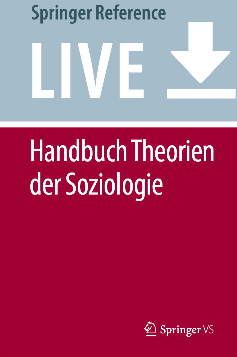 Titlebook: Handbuch Theorien der Soziologie; Heike Delitz,Julian Müller,Robert Seyfert Living reference work 2025Latest edition Soziologische Theori Titlebook: Handbuch Theorien der Soziologie; Heike Delitz,Julian Müller,Robert Seyfert Living reference work 2025Latest edition Soziologische Theori