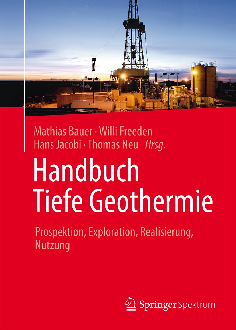 Titlebook: Handbuch Tiefe Geothermie; Prospektion, Explora Mathias Bauer,Willi Freeden,Thomas Neu Book 2014 Springer-Verlag Berlin Heidelberg 2014 Ern Titlebook: Handbuch Tiefe Geothermie; Prospektion, Explora Mathias Bauer,Willi Freeden,Thomas Neu Book 2014 Springer-Verlag Berlin Heidelberg 2014 Ern