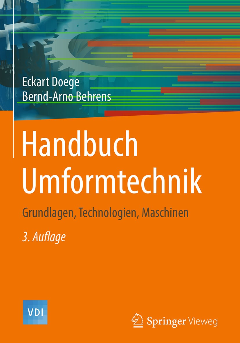 Titlebook: Handbuch Umformtechnik; Grundlagen, Technolo Eckart Doege,Bernd-Arno Behrens Book 2016Latest edition Springer-Verlag GmbH Deutschland, ein Titlebook: Handbuch Umformtechnik; Grundlagen, Technolo Eckart Doege,Bernd-Arno Behrens Book 2016Latest edition Springer-Verlag GmbH Deutschland, ein