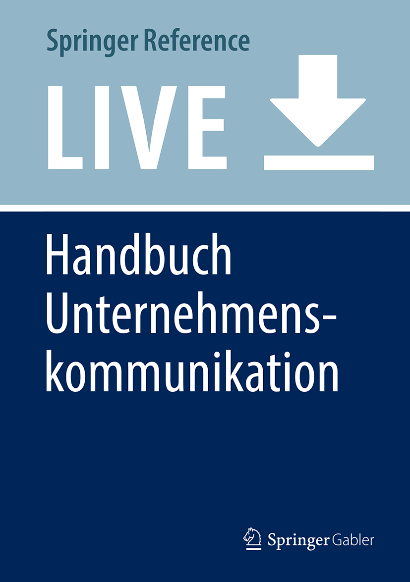 Titlebook: Handbuch Unternehmenskommunikation; Ansgar Zerfaß,Manfred Piwinger,Ulrike Röttger Living reference work 20200th edition Titlebook: Handbuch Unternehmenskommunikation; Ansgar Zerfaß,Manfred Piwinger,Ulrike Röttger Living reference work 20200th edition