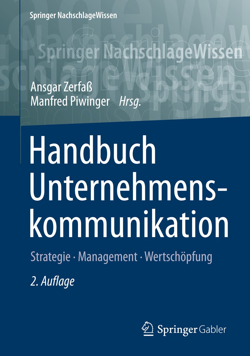 Titlebook: Handbuch Unternehmenskommunikation; Strategie - Manageme Ansgar Zerfaß,Manfred Piwinger Book 20142nd edition Springer Fachmedien Wiesbaden Titlebook: Handbuch Unternehmenskommunikation; Strategie - Manageme Ansgar Zerfaß,Manfred Piwinger Book 20142nd edition Springer Fachmedien Wiesbaden