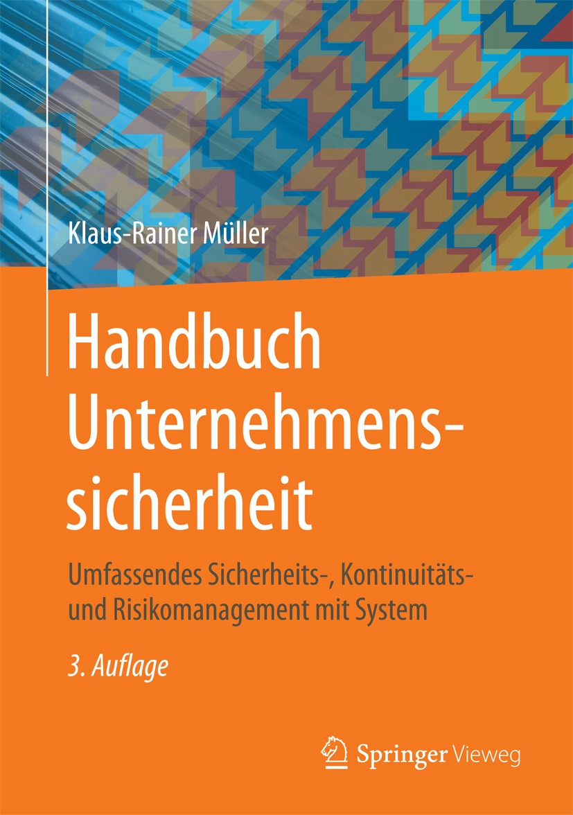 Titlebook: Handbuch Unternehmenssicherheit; Umfassendes Sicherhe Klaus-Rainer Müller Book 20153rd edition Springer Fachmedien Wiesbaden 2015 Arbeitssi Titlebook: Handbuch Unternehmenssicherheit; Umfassendes Sicherhe Klaus-Rainer Müller Book 20153rd edition Springer Fachmedien Wiesbaden 2015 Arbeitssi