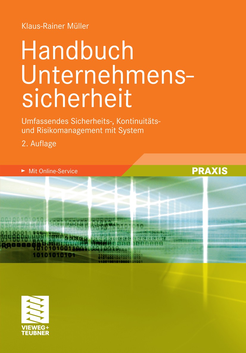 Titlebook: Handbuch Unternehmenssicherheit; Umfassendes Sicherhe Klaus-Rainer Müller Book 20102nd edition Vieweg+Teubner Verlag | Springer Fachmedien Titlebook: Handbuch Unternehmenssicherheit; Umfassendes Sicherhe Klaus-Rainer Müller Book 20102nd edition Vieweg+Teubner Verlag | Springer Fachmedien