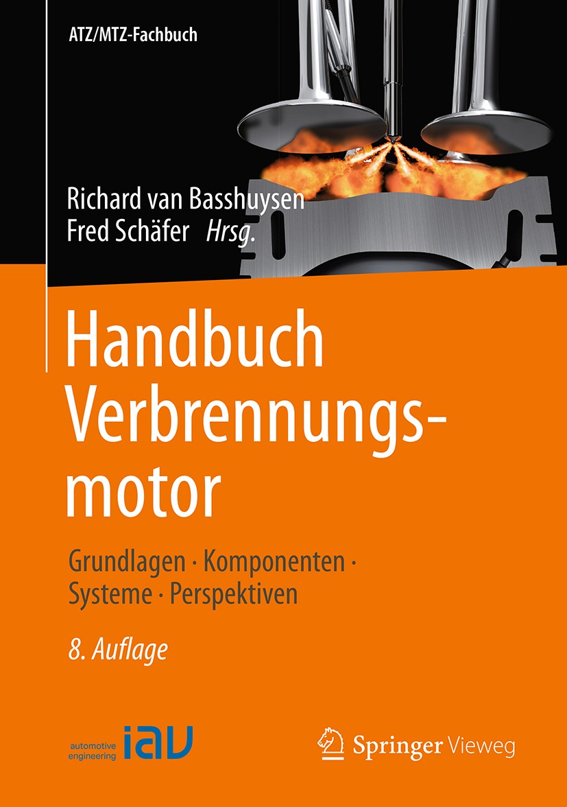 Titlebook: Handbuch Verbrennungsmotor; Grundlagen, Komponen Richard van Basshuysen,Fred Schäfer Book 20178th edition Springer Fachmedien Wiesbaden Gmb Titlebook: Handbuch Verbrennungsmotor; Grundlagen, Komponen Richard van Basshuysen,Fred Schäfer Book 20178th edition Springer Fachmedien Wiesbaden Gmb