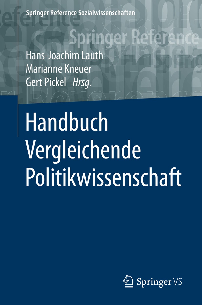Titlebook: Handbuch Vergleichende Politikwissenschaft; Hans-Joachim Lauth,Marianne Kneuer,Gert Pickel Book 2016 Springer Fachmedien Wiesbaden 2016 Pa Titlebook: Handbuch Vergleichende Politikwissenschaft; Hans-Joachim Lauth,Marianne Kneuer,Gert Pickel Book 2016 Springer Fachmedien Wiesbaden 2016 Pa