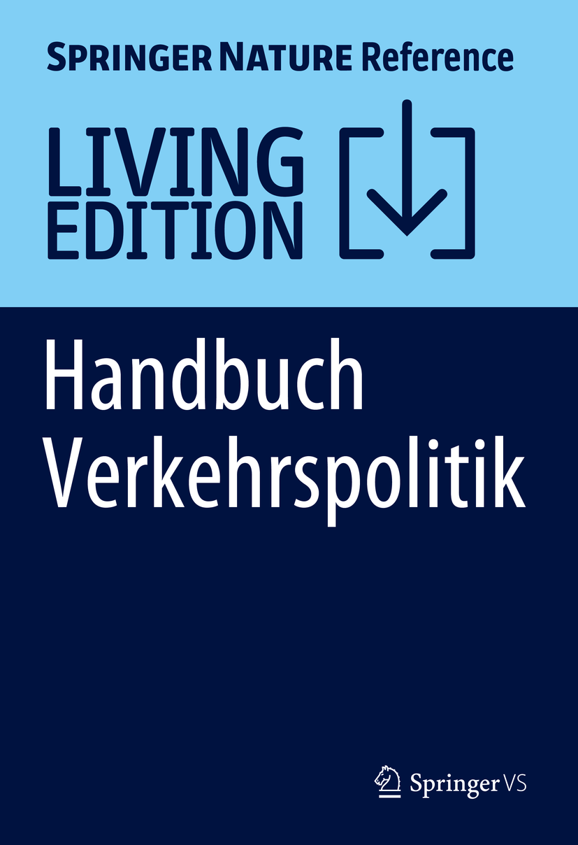 Titlebook: Handbuch Verkehrspolitik; Weert Canzler,Andreas Knie,Oliver Schwedes Living reference work 20200th edition Titlebook: Handbuch Verkehrspolitik; Weert Canzler,Andreas Knie,Oliver Schwedes Living reference work 20200th edition