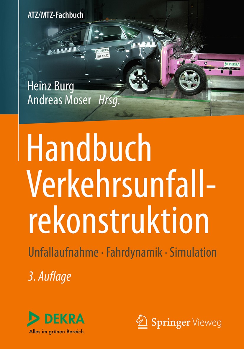 Titlebook: Handbuch Verkehrsunfallrekonstruktion; Unfallaufnahme, Fahr Heinz Burg,Andreas Moser Book 2017Latest edition Springer Fachmedien Wiesbaden Titlebook: Handbuch Verkehrsunfallrekonstruktion; Unfallaufnahme, Fahr Heinz Burg,Andreas Moser Book 2017Latest edition Springer Fachmedien Wiesbaden