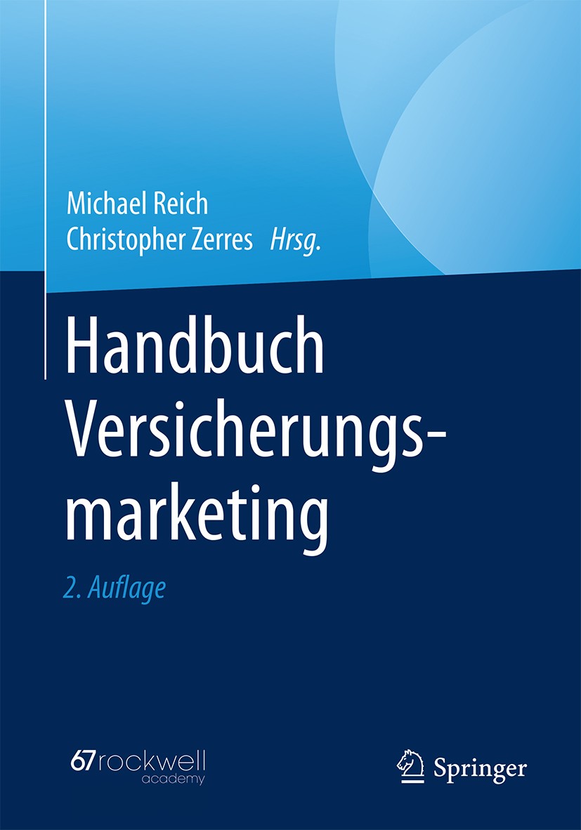 Titlebook: Handbuch Versicherungsmarketing; Michael Reich,Christopher Zerres Book 2019Latest edition Springer-Verlag GmbH Deutschland, ein Teil von S Titlebook: Handbuch Versicherungsmarketing; Michael Reich,Christopher Zerres Book 2019Latest edition Springer-Verlag GmbH Deutschland, ein Teil von S