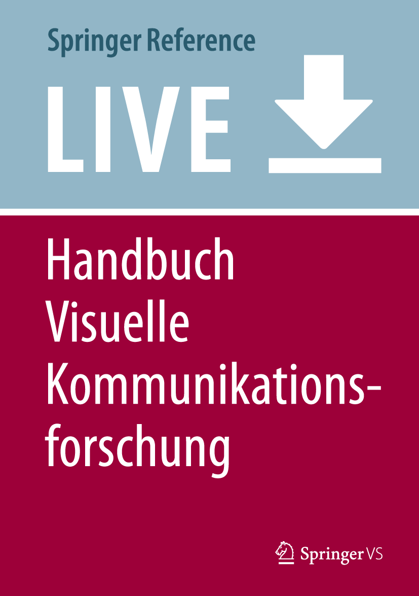 Titlebook: Handbuch Visuelle Kommunikationsforschung; Katharina Lobinger Living reference work 2020Latest edition Titlebook: Handbuch Visuelle Kommunikationsforschung; Katharina Lobinger Living reference work 2020Latest edition