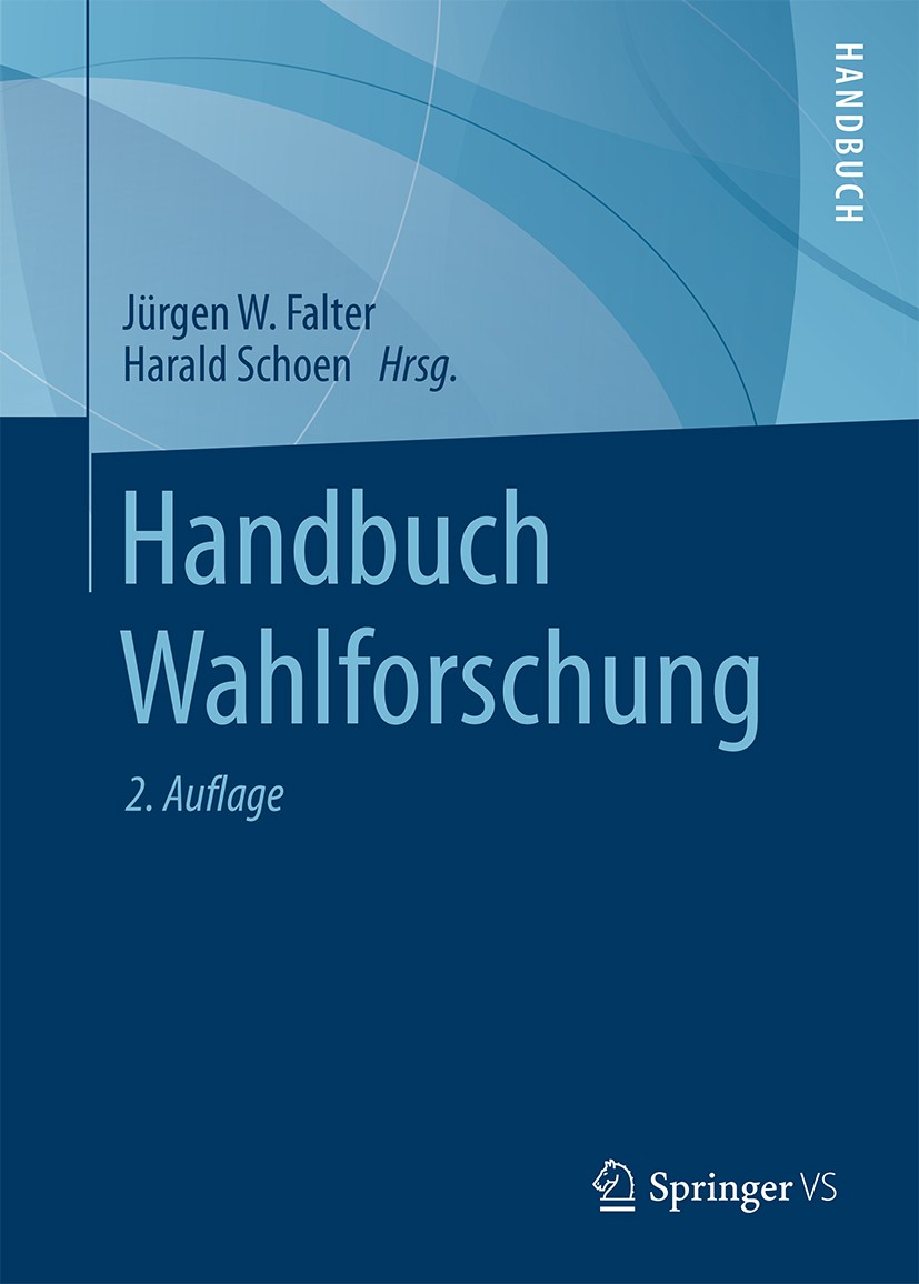 Titlebook: Handbuch Wahlforschung; Jürgen W. Falter,Harald Schoen Book 2014Latest edition Springer Fachmedien Wiesbaden 2014 Empirische Sozialforschu Titlebook: Handbuch Wahlforschung; Jürgen W. Falter,Harald Schoen Book 2014Latest edition Springer Fachmedien Wiesbaden 2014 Empirische Sozialforschu