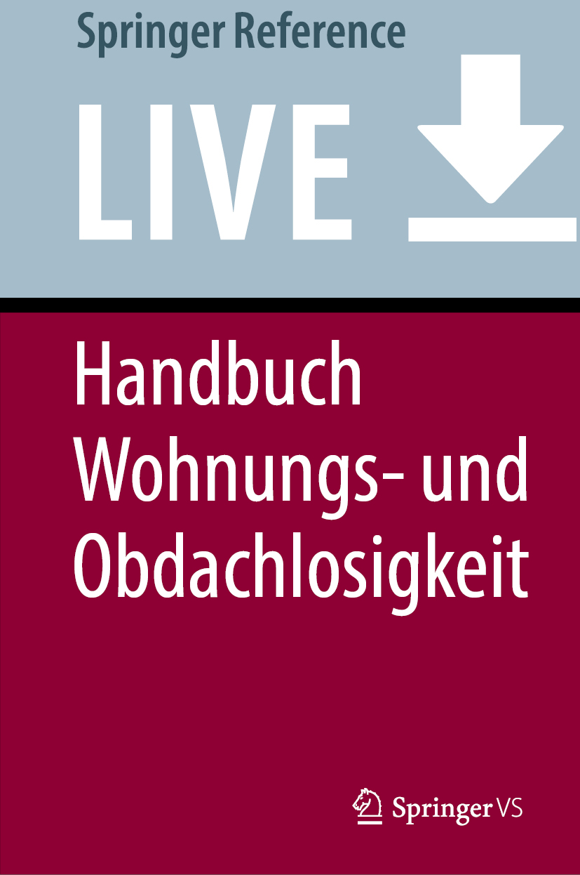 Titlebook: Handbuch Wohnungs- und Obdachlosigkeit; Dierk Borstel,Jennifer Brückmann,Tim Sonnenberg Living reference work 2023Latest edition Soziale Titlebook: Handbuch Wohnungs- und Obdachlosigkeit; Dierk Borstel,Jennifer Brückmann,Tim Sonnenberg Living reference work 2023Latest edition Soziale