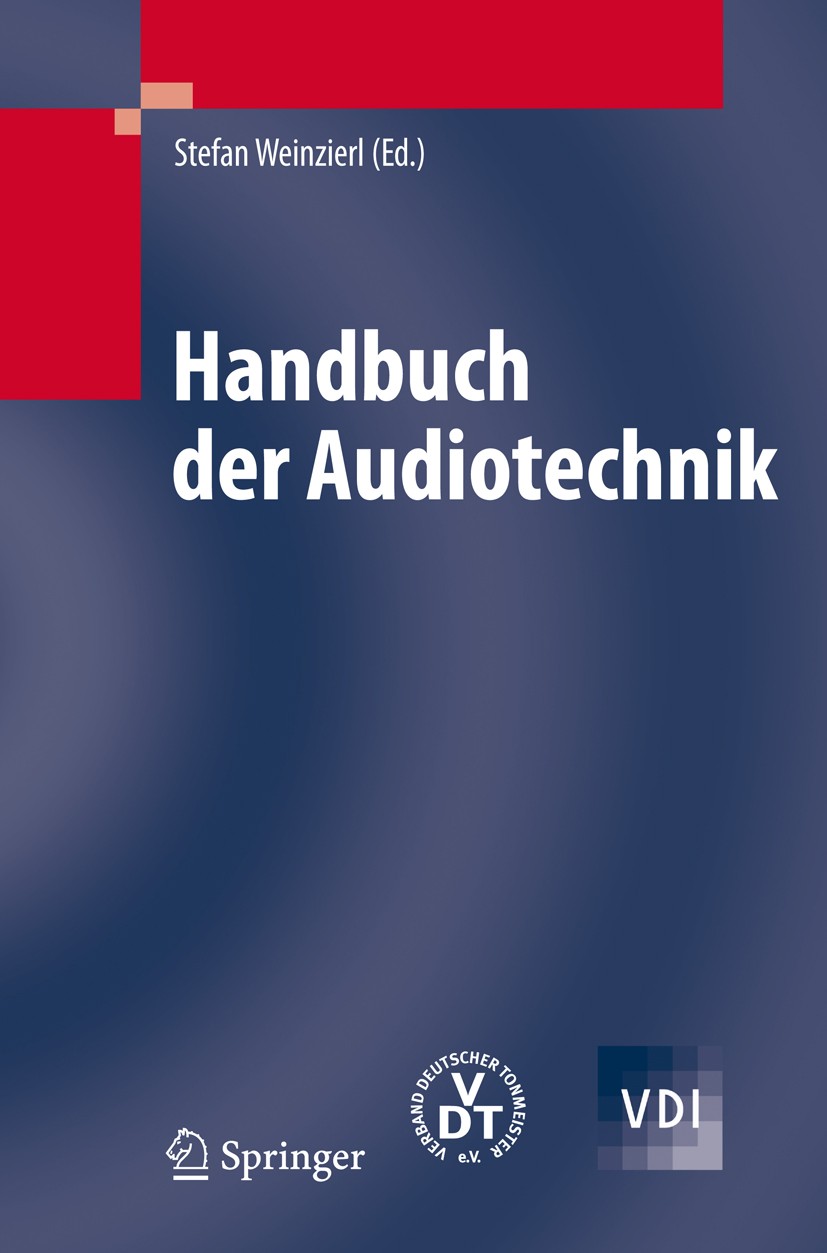 Titlebook: Handbuch der Audiotechnik; Stefan Weinzierl Book 2008 Springer-Verlag Berlin Heidelberg 2008 Draht.Elektroakustik.Erdung.Filter.Lautsprech Titlebook: Handbuch der Audiotechnik; Stefan Weinzierl Book 2008 Springer-Verlag Berlin Heidelberg 2008 Draht.Elektroakustik.Erdung.Filter.Lautsprech