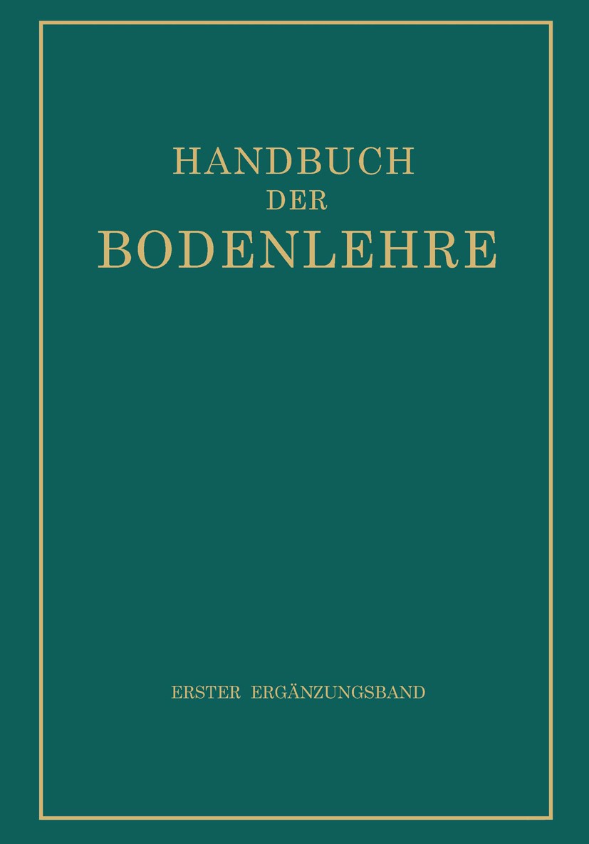 Titlebook: Handbuch der Bodenlehre; E. Blanck (O. Ö. Professor und Direktor Agrikultur Book 1939 Julius Springer in Berlin 1939 Biologie.Boden.Bodenk Titlebook: Handbuch der Bodenlehre; E. Blanck (O. Ö. Professor und Direktor Agrikultur Book 1939 Julius Springer in Berlin 1939 Biologie.Boden.Bodenk