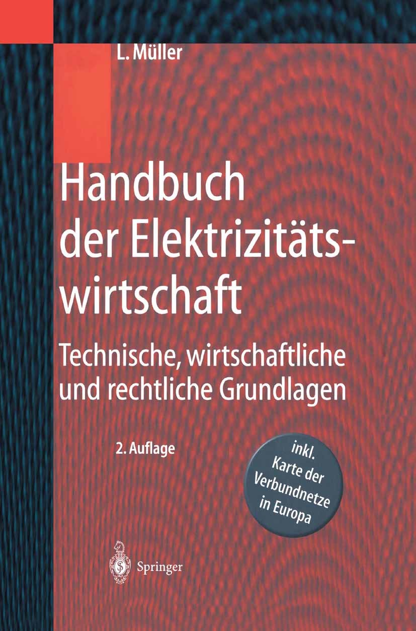 Titlebook: Handbuch der Elektrizitätswirtschaft; Technische, wirtscha Leonhard Müller Book 2001Latest edition Springer-Verlag Berlin Heidelberg 2001 E Titlebook: Handbuch der Elektrizitätswirtschaft; Technische, wirtscha Leonhard Müller Book 2001Latest edition Springer-Verlag Berlin Heidelberg 2001 E