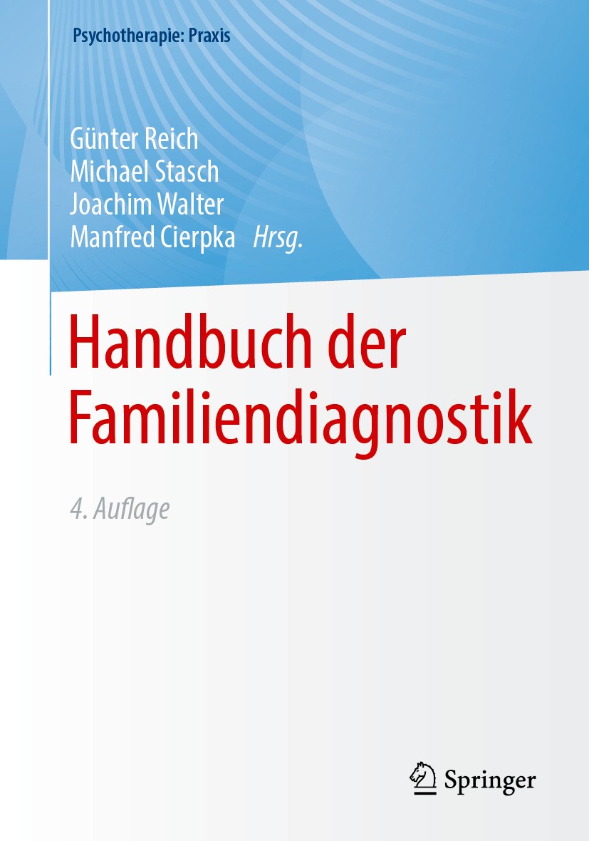 Titlebook: Handbuch der Familiendiagnostik; Günter Reich,Michael Stasch,Manfred Cierpka Book 2024Latest edition Springer-Verlag Berlin Heidelberg 202 Titlebook: Handbuch der Familiendiagnostik; Günter Reich,Michael Stasch,Manfred Cierpka Book 2024Latest edition Springer-Verlag Berlin Heidelberg 202