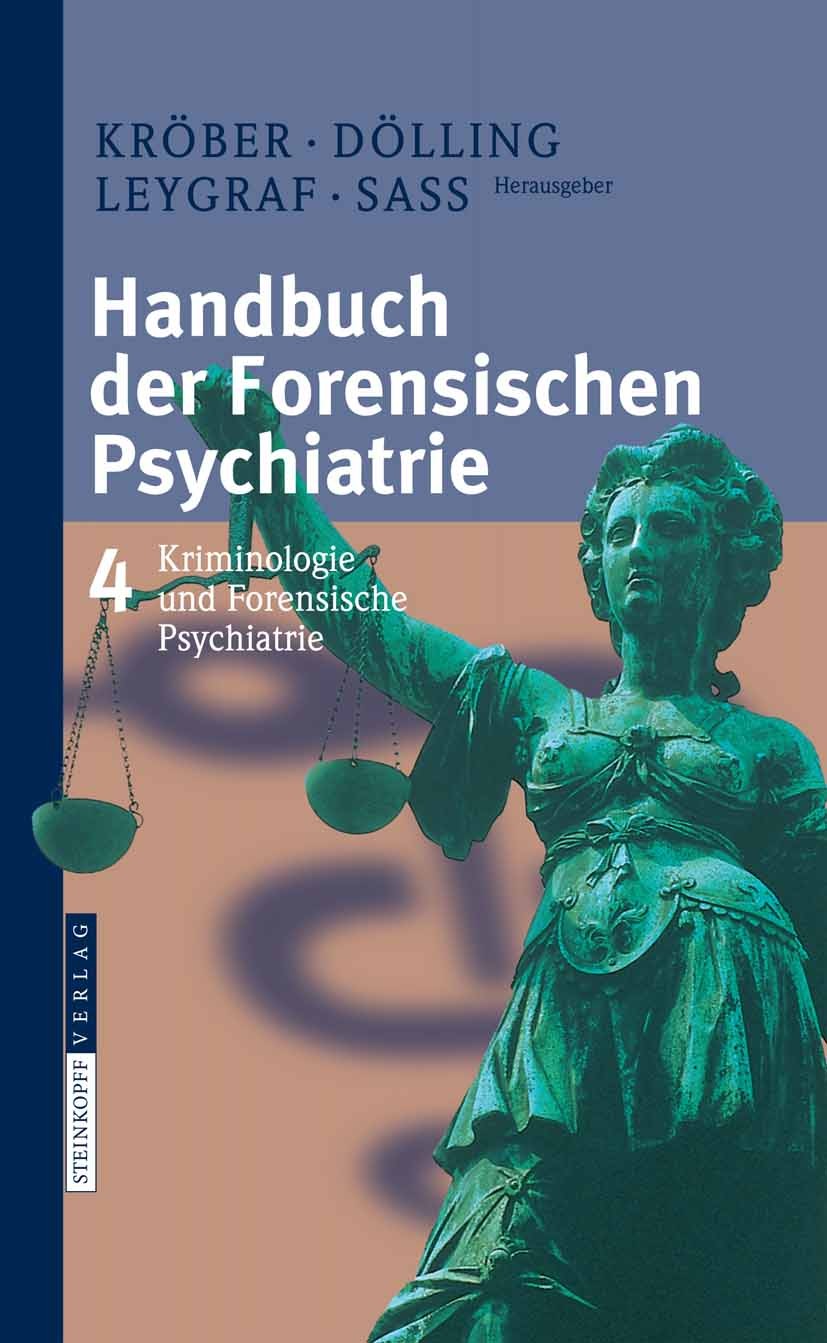 Titlebook: Handbuch der forensischen Psychiatrie; Band 4: Kriminologie Hans-Ludwig Kröber,Dieter Dölling,Henning Sass Book 2009 Steinkopff-Verlag Darm Titlebook: Handbuch der forensischen Psychiatrie; Band 4: Kriminologie Hans-Ludwig Kröber,Dieter Dölling,Henning Sass Book 2009 Steinkopff-Verlag Darm