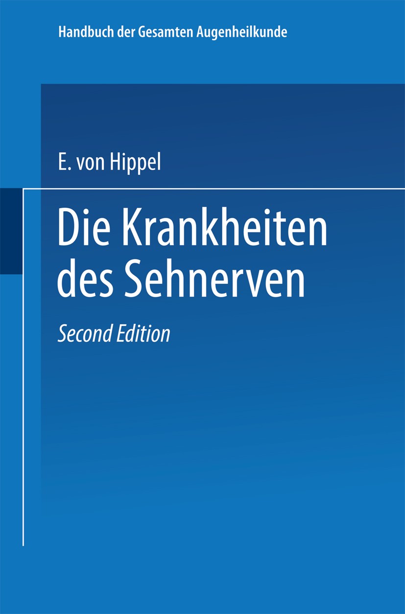 Titlebook: Handbuch der Gesamten Augenheilkunde; Th. Axenfeld,A. Elschnig Book 1923Latest edition Springer-Verlag Berlin Heidelberg 1923 Auge.Augenhe Titlebook: Handbuch der Gesamten Augenheilkunde; Th. Axenfeld,A. Elschnig Book 1923Latest edition Springer-Verlag Berlin Heidelberg 1923 Auge.Augenhe