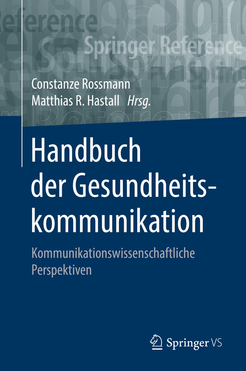 Titlebook: Handbuch der Gesundheitskommunikation; Kommunikationswissen Constanze Rossmann,Matthias R. Hastall Book 2019 Springer Fachmedien Wiesbaden Titlebook: Handbuch der Gesundheitskommunikation; Kommunikationswissen Constanze Rossmann,Matthias R. Hastall Book 2019 Springer Fachmedien Wiesbaden