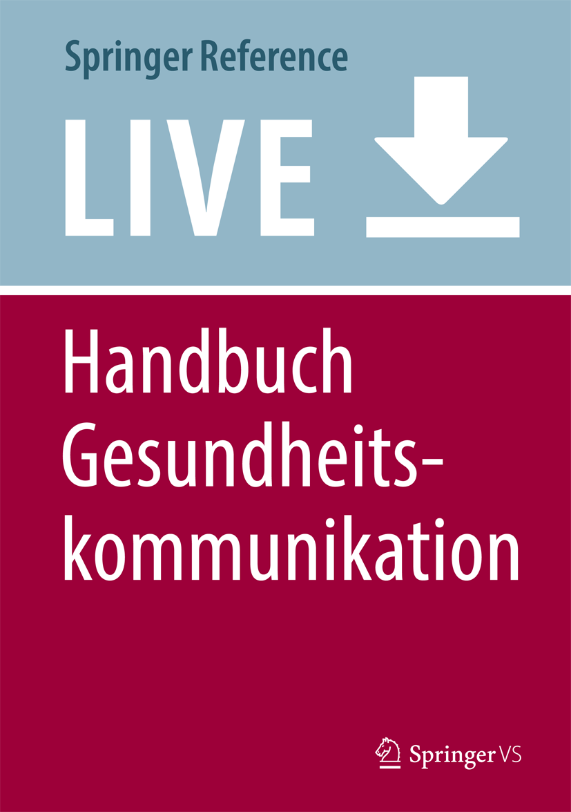 Titlebook: Handbuch der Gesundheitskommunikation; Kommunikationswissen Constanze Rossmann,Matthias R. Hastall Living reference work 2020Latest edition Titlebook: Handbuch der Gesundheitskommunikation; Kommunikationswissen Constanze Rossmann,Matthias R. Hastall Living reference work 2020Latest edition