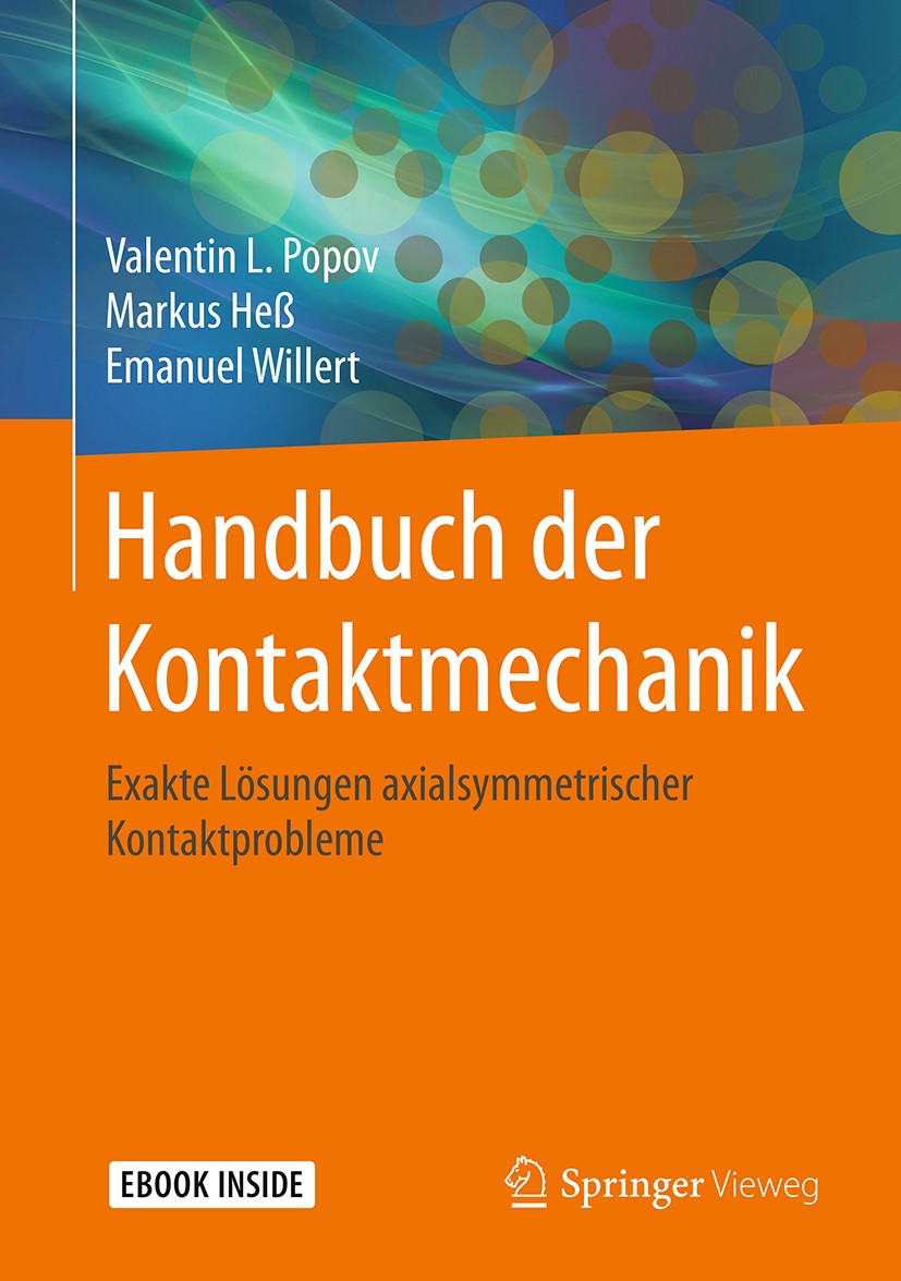 Titlebook: Handbuch der Kontaktmechanik; Exakte Lösungen axia Valentin L. Popov,Markus Heß,Emanuel Willert Book 2018 Springer-Verlag GmbH Deutschland Titlebook: Handbuch der Kontaktmechanik; Exakte Lösungen axia Valentin L. Popov,Markus Heß,Emanuel Willert Book 2018 Springer-Verlag GmbH Deutschland