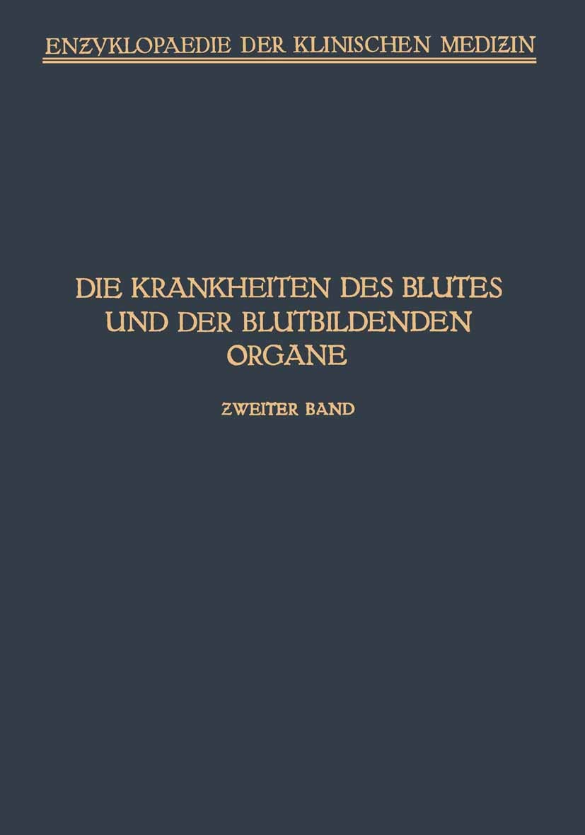 Titlebook: Handbuch der Krankheiten des Blutes und der Blutbildenden Organe; Haemophilie · Hamogl L. Aschoff,M. Bürger,E. Wöhlisch Book 1925 Springer- Titlebook: Handbuch der Krankheiten des Blutes und der Blutbildenden Organe; Haemophilie · Hamogl L. Aschoff,M. Bürger,E. Wöhlisch Book 1925 Springer-