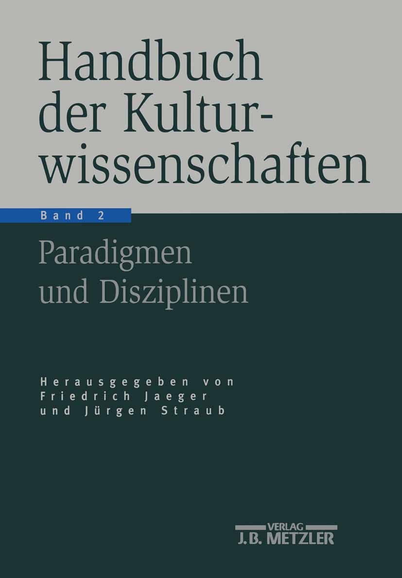Titlebook: Handbuch der Kulturwissenschaften; Band 2: Paradigmen u Friedrich Jaeger,Jürgen Straub Book 2004 Springer-Verlag Berlin Heidelberg 2004 Gru Titlebook: Handbuch der Kulturwissenschaften; Band 2: Paradigmen u Friedrich Jaeger,Jürgen Straub Book 2004 Springer-Verlag Berlin Heidelberg 2004 Gru