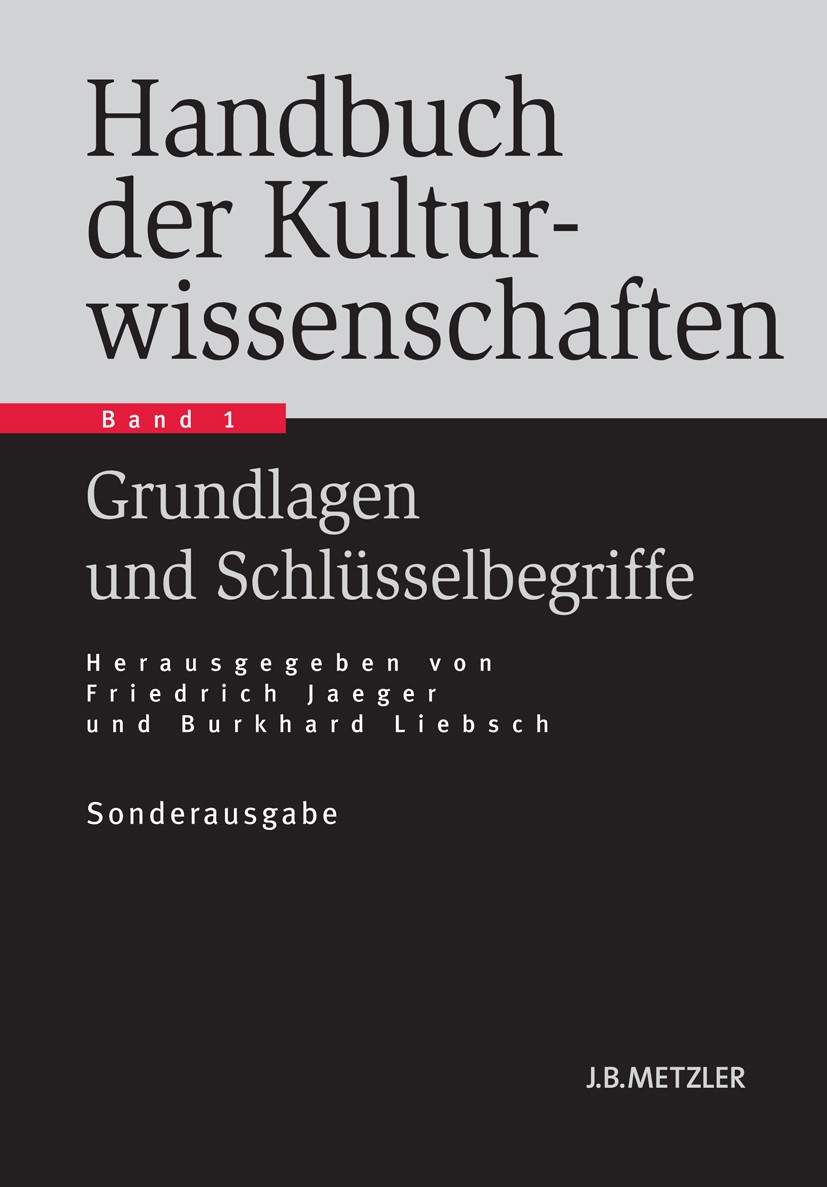 Titlebook: Handbuch der Kulturwissenschaften; Sonderausgabe in 3 B Friedrich Jaeger,Burkhard Liebsch Book 20111st edition Springer-Verlag Berlin Heide Titlebook: Handbuch der Kulturwissenschaften; Sonderausgabe in 3 B Friedrich Jaeger,Burkhard Liebsch Book 20111st edition Springer-Verlag Berlin Heide